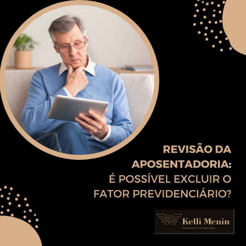 A REVISÃO DA APOSENTADORIA: É POSSIVEL EXCLUIR O FATOR PREVIDENCIÁRIO? A REVISÃO DA APOSENTADORIA: É POSSIVEL EXCLUIR O FATOR PREVIDENCIÁRIO?