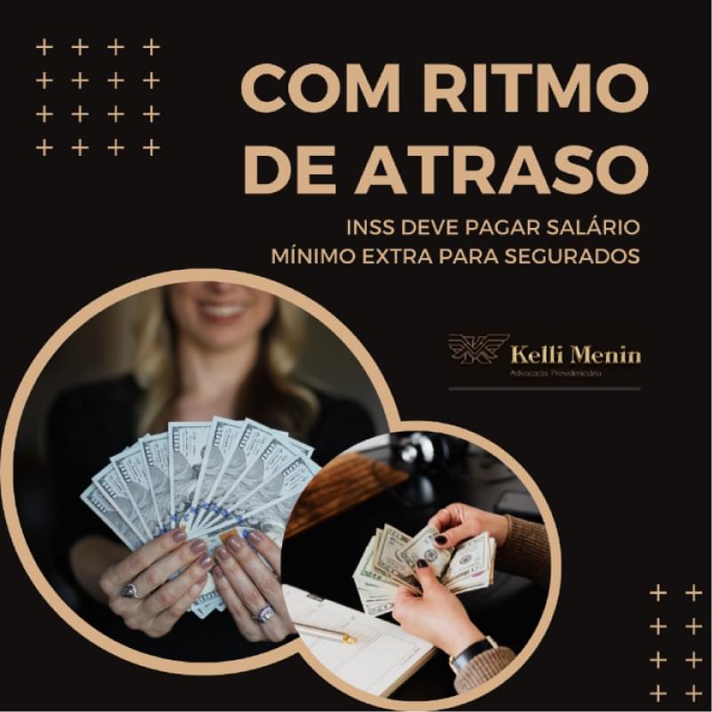 COM RITMO DE ATRASO, INSS DEVE PAGAR SALÁRIO MÍNIMO EXTRA PARA SEGURADOS COM RITMO DE ATRASO, INSS DEVE PAGAR SALÁRIO MÍNIMO EXTRA PARA SEGURADOS